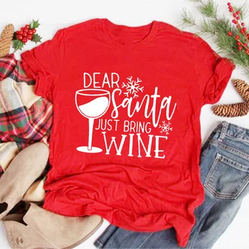 Dear Santa Tiesiog Atnešti Vyno Atspausdinta Marškinėliai Moterims Kalėdų Vakarėlį T-shirt Harajuku Viršūnes Tees Marškinėlius Moterų DW132