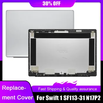 NAUJAS Nešiojamas LCD Back Cover Už ACER Swift SF113-31 N17P2 Atveju Pakeitimas Galinio Dangtelio Sidabrinė